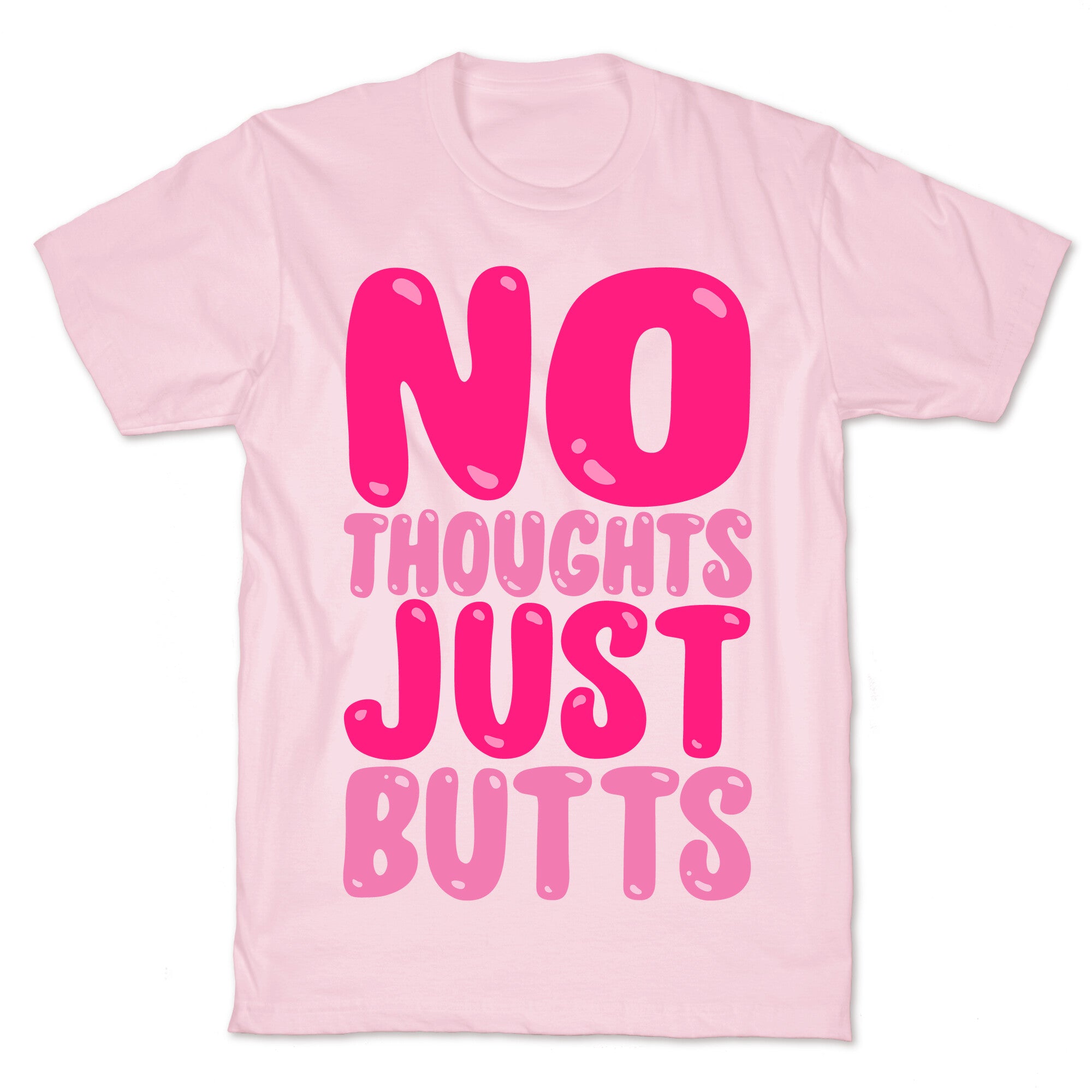 No Thoughts Just Butts White Print T-Shirt